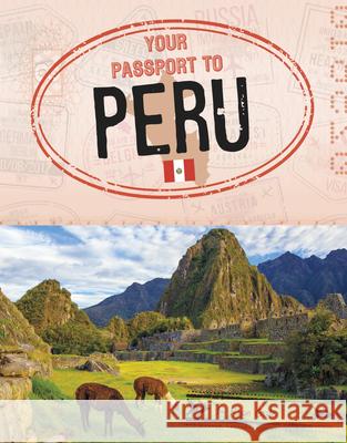 Your Passport to Peru Ryan Gale 9781496688002 Capstone Press - książka