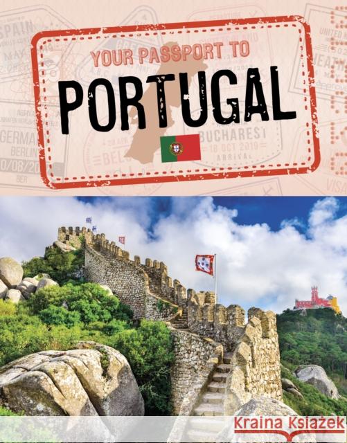 Your Passport to Portugal Nancy Dickmann 9781398255876 Capstone Global Library Ltd - książka