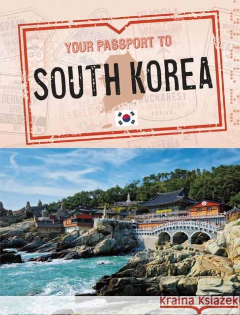 Your Passport to South Korea Nancy Dickmann 9781398215115 Capstone Global Library Ltd - książka