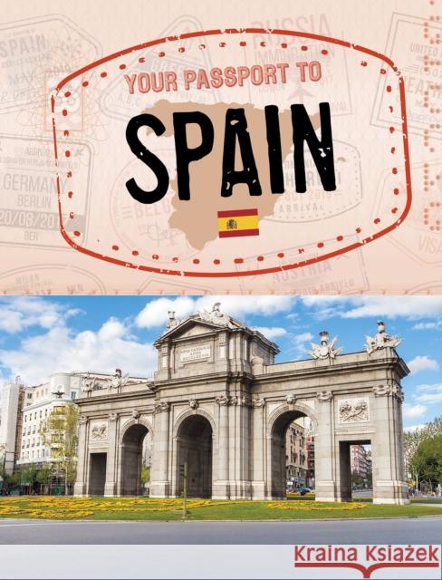 Your Passport to Spain Douglas Hustad 9781398205611 Capstone Global Library Ltd - książka