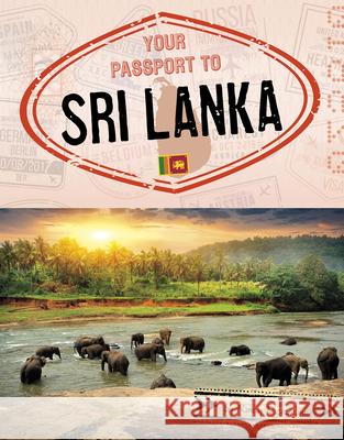 Your Passport to Sri Lanka Nancy Dickmann 9781496695543 Capstone Press - książka