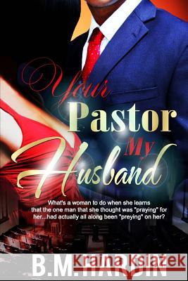 Your Pastor...My Husband B. M. Hardin 9780991528158 Savvily Published LLC - książka