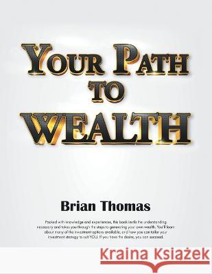 Your Path to Wealth Brian Thomas 9780228881445 Tellwell Talent - książka