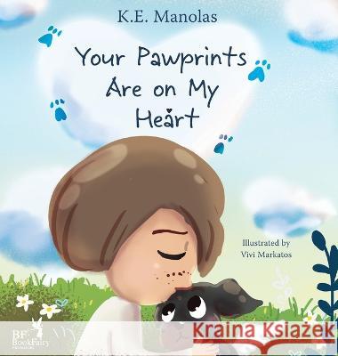 Your Pawprints Are on My Heart K E Manolas   9781088130827 IngramSpark - książka