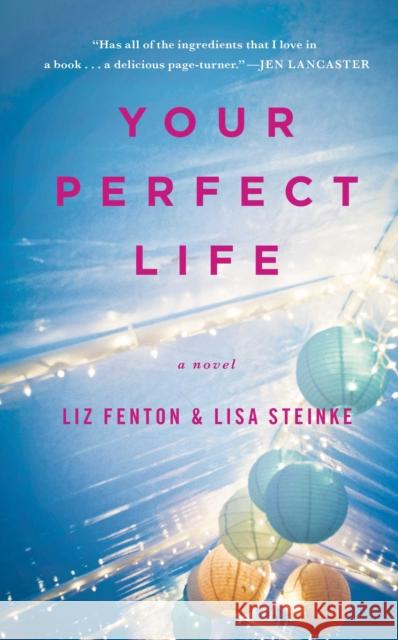 Your Perfect Life Liz Fenton Lisa Steinke 9781476730578 Washington Square Press - książka