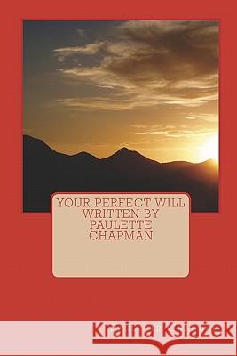 Your Perfect Will Written By Paulette Chapman Chapman, Paulette 9781450556668 Createspace - książka