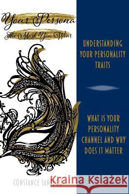 Your Persona: The Mask You Wear Constance Santego 9780995211261 Maximillian Enterprises Inc. - książka