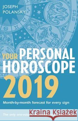 Your Personal Horoscope 2019 : Month-by-month forecast for every sign Polansky, Joseph 9780008273507 Harper Thorsons - książka