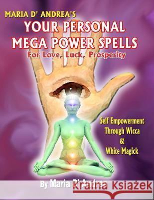 Your Personal Mega Power Spells - For Love, Luck, Prosperity Maria D' Andrea 9781606111055 Inner Light - Global Communications - książka