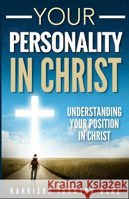 Your Personality In Christ: Understanding Your Position Uche, Evangelist Harrison Johnson 9781684114498 Revival Waves of Glory Ministries - książka