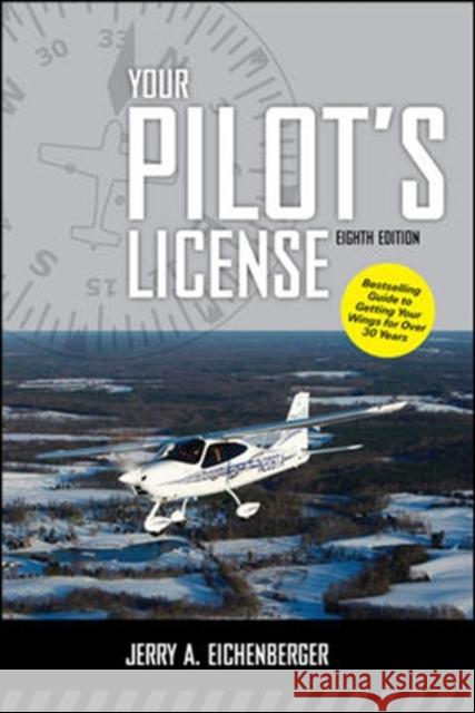 Your Pilot's License, Eighth Edition Jerry Eichenberger 9780071763820 McGraw-Hill Professional Publishing - książka