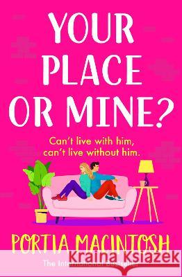 Your Place or Mine? Portia Macintosh 9781804266519 Boldwood Books Ltd - książka