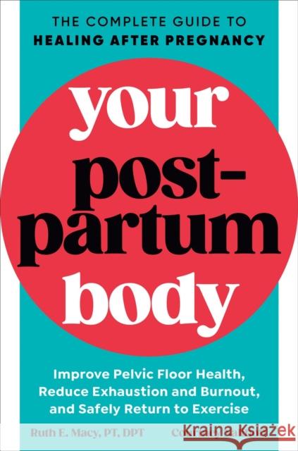 Your Postpartum Body: The Complete Guide to Healing After Pregnancy Ruth E. Macy Courtney Naliboff 9780593541425 Penguin Putnam Inc - książka