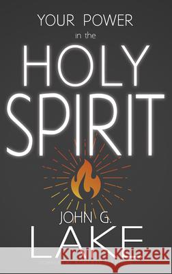 Your Power in the Holy Spirit John Lake 9781603741637 Whitaker House - książka