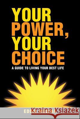 Your Power, Your Choice: A Guide to Living Your Best Life Eddie Medina 9781982212438 Balboa Press - książka
