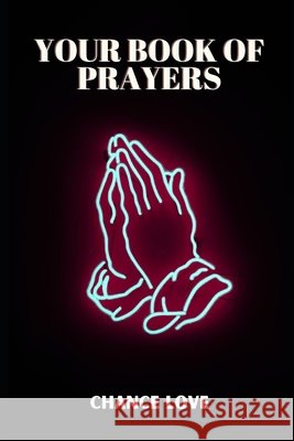 Your Prayer Book: A Non-Denominational Prayer Book Love, Chance 9798522381455 Independently published - książka