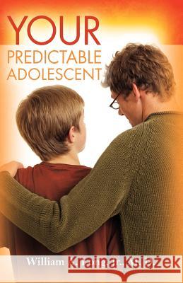 Your Predictable Adolescent William A. Long 9781439264898 Booksurge Publishing - książka