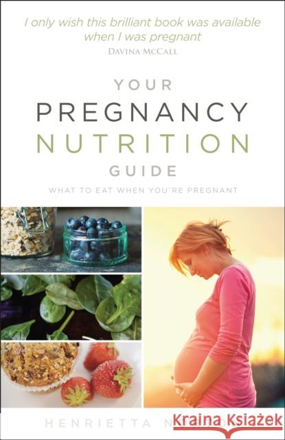 Your Pregnancy Nutrition Guide: What to eat when you're pregnant Henrietta Norton 9780091955168 Ebury Publishing - książka