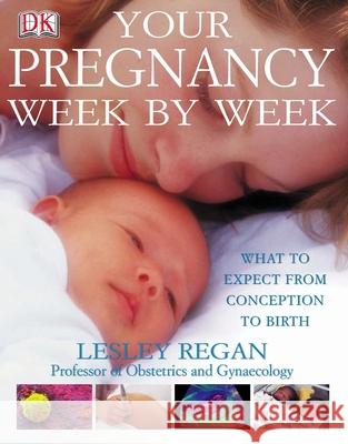 Your Pregnancy Week by Week: What to Expect from Conception to Birth Dr Lesley Regan 9780241333396 DK - książka