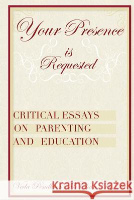 Your Presence is Requested: Critical Essays on Parenting and Education McClain Ph. D., Veda Pendleton 9781491079942 Createspace - książka