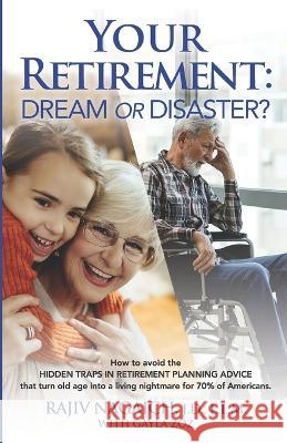 Your Retirement: Dream or Disaster? Gayla Zoz Rajiv Nagaich 9781774821855 Hasmark Publishing International - książka