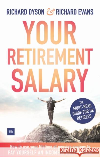 Your Retirement Salary: How to use your lifetime of pension savings to pay yourself an income in your retirement Richard Evans 9780857195678 Harriman House Publishing - książka