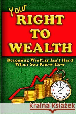 Your Right To Wealth: Becoming Wealthy Isn't Hard When You Know How Specialists, I. M. Education 9781470133733 Createspace - książka