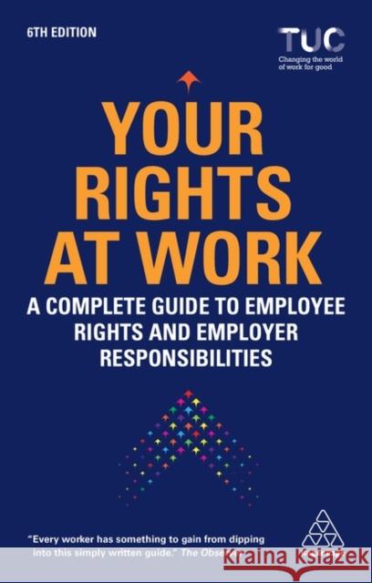 Your Rights at Work: A Complete Guide to Employee Rights and Employer Responsibilities Tuc, Trades Union Congress 9781398603905 Kogan Page Ltd - książka