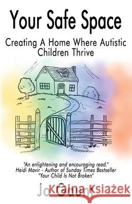 Your Safe Space: Creating A Home Where Autistic Children Thrive Vicki Joanne Share, Helen Daniel, Jo Gaunt 9798333730664 Independently Published - książka