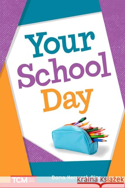 Your School Day Dona Herweck Rice 9798330904839 Teacher Created Materials, Inc - książka