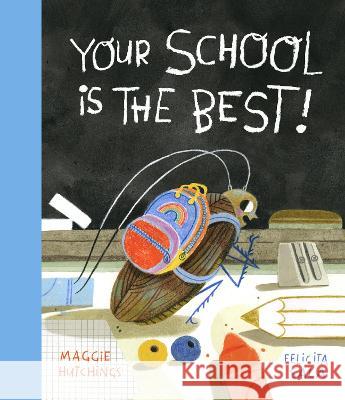 Your School Is the Best! Maggie Hutchings Felicita Sala 9780735271647 Tundra Books (NY) - książka