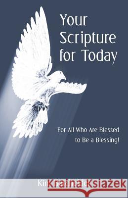 Your Scripture for Today: For All Who Are Blessed to Be a Blessing! Kim Batchelder 9781491773758 iUniverse - książka