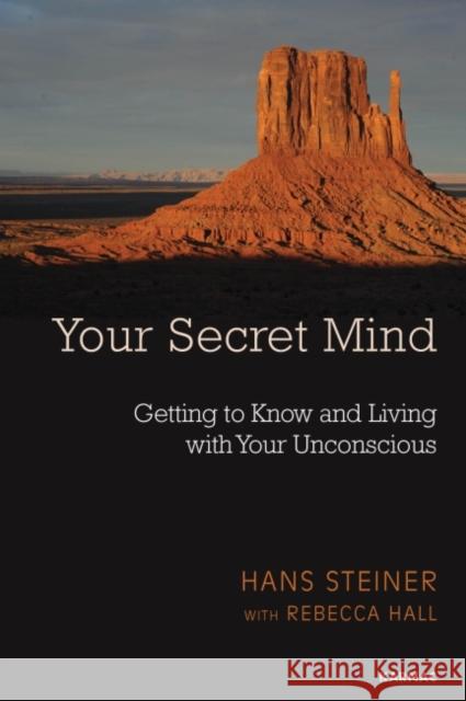 Your Secret Mind: Getting to Know and Living with Your Unconscious Hans Steiner Rebecca Hall 9781782204954 Karnac Books - książka