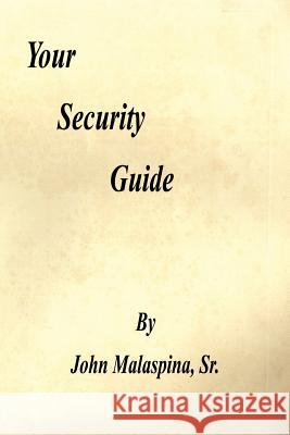 Your Security Guide John Malaspin 9781598246872 E-Booktime, LLC - książka