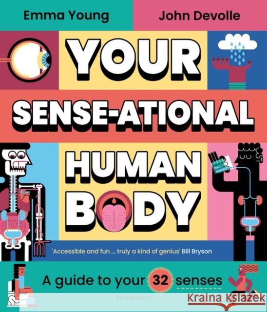 Your SENSE-ational Human Body: A Sensational Guide to Your 32 Senses Emma Young 9781526645203 Bloomsbury Publishing PLC - książka
