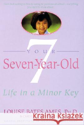 Your Seven-Year-Old: Life in a Minor Key Ames, Louise Bates 9780440506508 Dell Publishing Company - książka