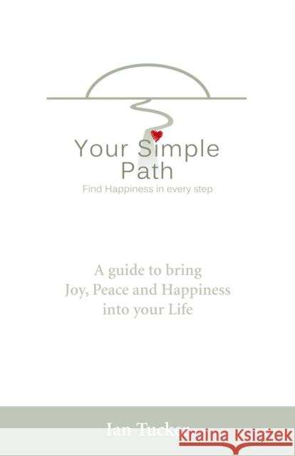 Your Simple Path – Find happiness in every step Ian Tucker 9781782793496 Collective Ink - książka