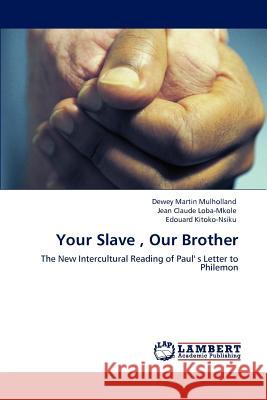 Your Slave, Our Brother Dewey Martin Mulholland Jean Claude Loba-Mkole Edouard Kitoko-Nsiku 9783848442386 LAP Lambert Academic Publishing - książka