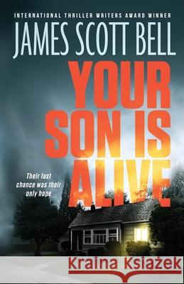 Your Son Is Alive James Scott Bell 9780910355391 Compendium Press - książka