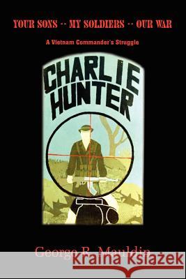 Your Sons -- My Soldiers -- Our War George R. Mauldin 9781420847758 Authorhouse - książka