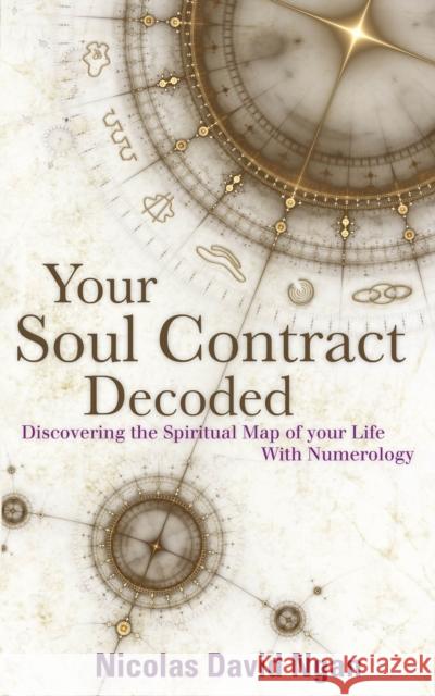Your Soul Contract Decoded: Discovering the Spiritual Map of Your Life with Numerology  9781780285320  - książka