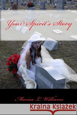 Your Spirit's Story Marisa L. Williams 9781449932251 Createspace Independent Publishing Platform - książka