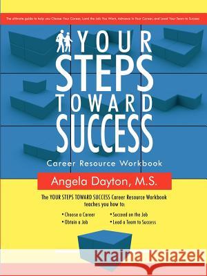 Your Steps Toward Success: Workbook Dayton, Angela 9781425923785 Authorhouse - książka