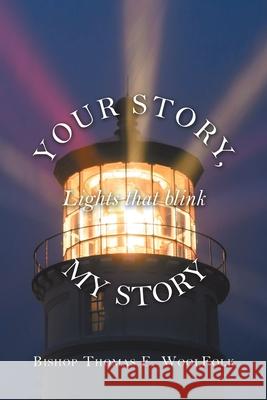 Your Story, My Story: Lights That Blink Bishop Thomas E. Woolfolk 9781728340685 Authorhouse - książka