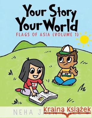 Your Story Your World: Flags of Asia - Volume I Neha Jain Kale 9781645879954 Notion Press - książka