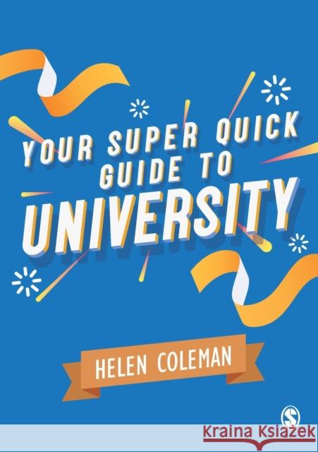 Your Super Quick Guide to University Helen Coleman 9781529713282 Sage Publications Ltd - książka