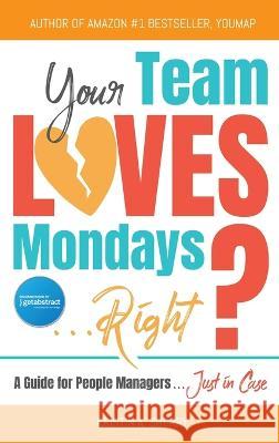 Your Team Loves Mondays (... Right?) Kristin A Sherry 9781685131357 Black Rose Writing - książka