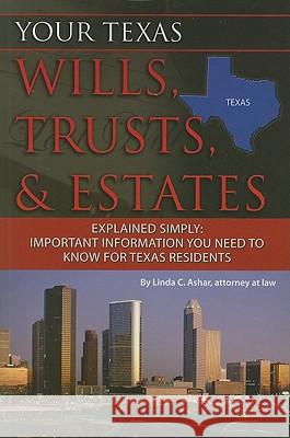 Your Texas Wills, Trusts, & Estates Explained Simply: Important Information You Need to Know for Texas Residents  9781601384119 Atlantic Publishing Company (FL) - książka
