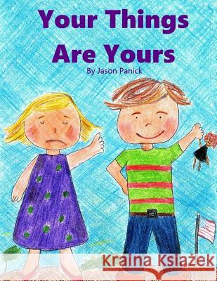 Your Things Are Yours Jason Panick 9781530667857 Createspace Independent Publishing Platform - książka