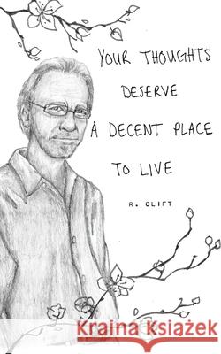 your thoughts deserve a decent place to live R. Clift 9780578736877 R. Clift Poetry - książka